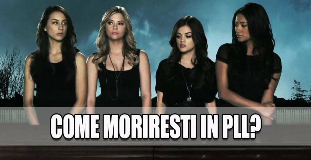 pretty little liars morire