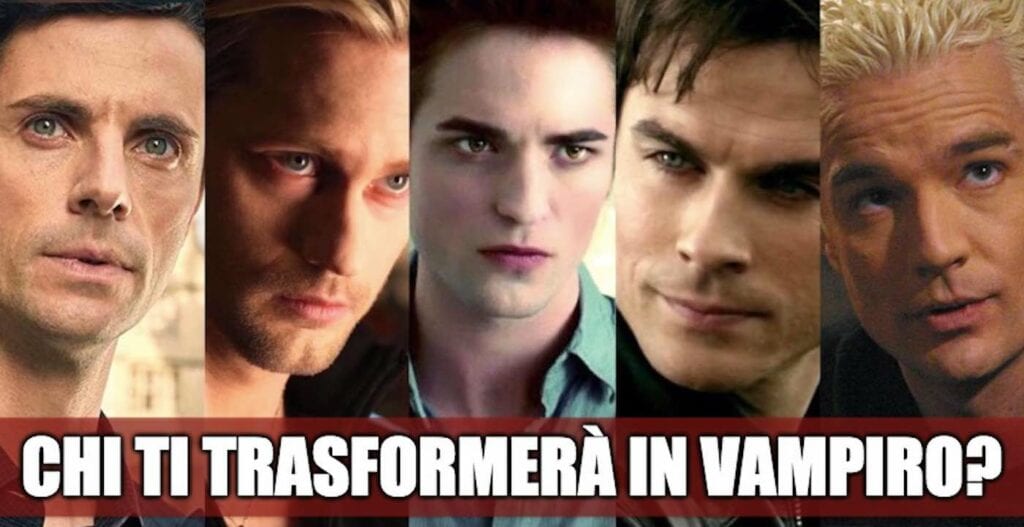 Da Edward Cullen a Damon Salvatore, chi ti trasformerà in vampiro? QUIZ