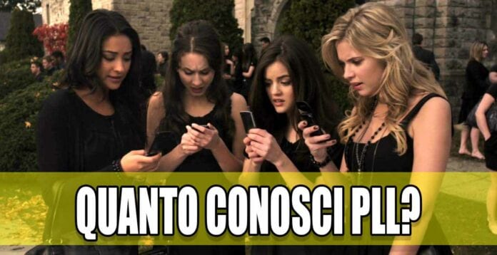 quanto conosci pretty little liars