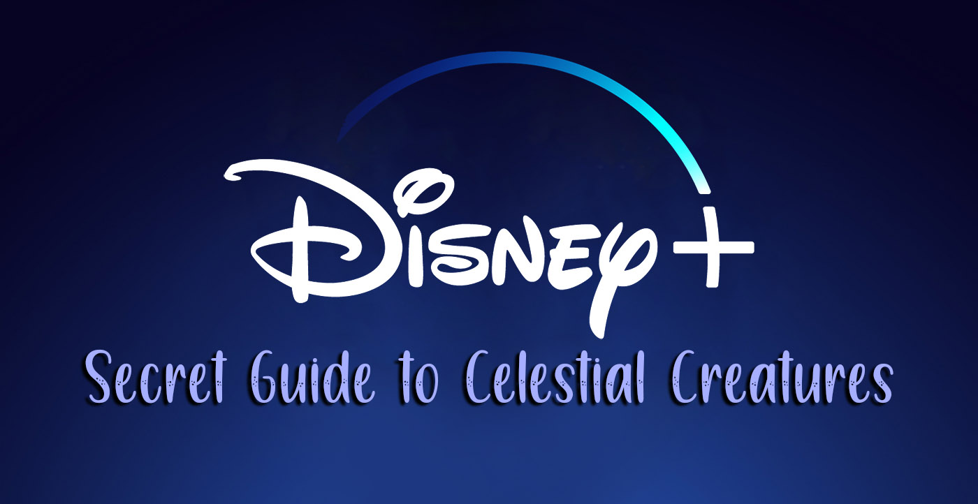 Secret Guide to Celestial Creatures serie TV trama e uscita su Disney+