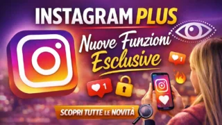 Instagram Plus cos'è abbonamento, prezzo e nuove funzioni