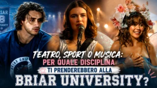 Teatro, sport o musica per quale disciplina ti prenderebbero alla Briar U QUIZ