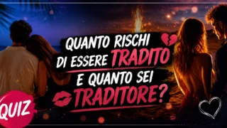 Quanto rischi di essere tradito e quanto sei traditore?