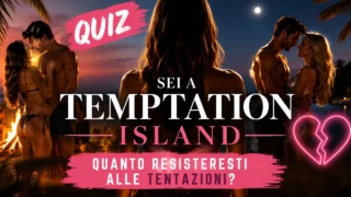 Sei a Temptation Island quanto resisteresti alle tentazioni quiz